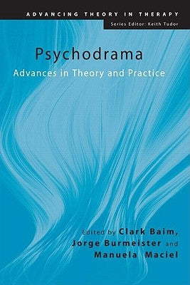 Psychodrama: Advances in Theory and Practice by Baim, Clark