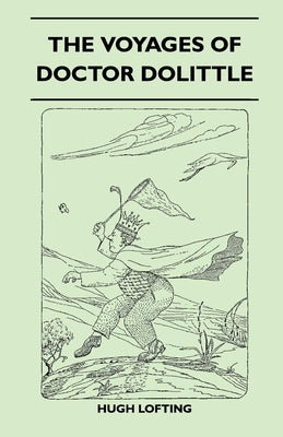 The Voyages Of Doctor Dolittle by Lofting, Hugh