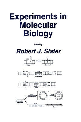 Experiments in Molecular Biology by Slater, Robert J.