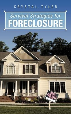 Survival Strategies for Foreclosure by Tyler, Crystal