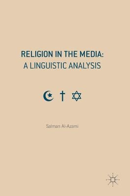 Religion in the Media: A Linguistic Analysis by Al-Azami, Salman