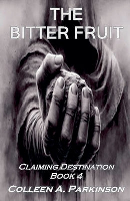 The Bitter Fruit by Parkinson, Colleen A.