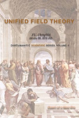 Unified Field Theory by Xu, Chongwei