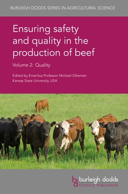 Ensuring Safety and Quality in the Production of Beef Volume 2: Quality by Dikeman, Michael E.