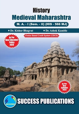 Medieval Maharashtra (From 11th Century to 18 Century, First Year, M.A, Sem-II-English by Kishor Bhagvat, Ashok Kamble