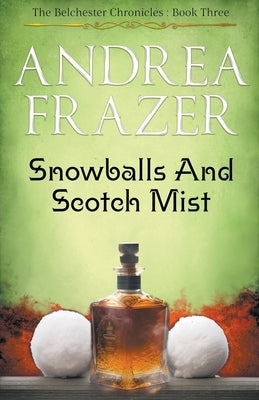 Snowballs and Scotch Mist by Frazer, Andrea