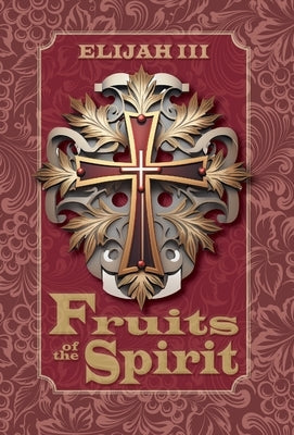 Fruits of the Spirit by , Elijah, III