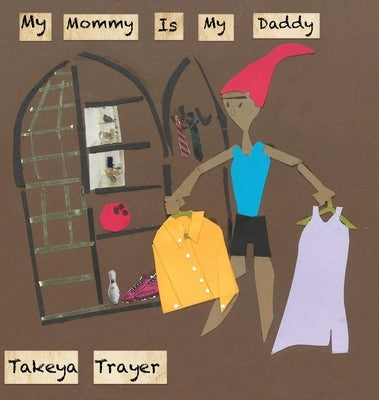 My Mommy Is My Daddy by Trayer, Takeya