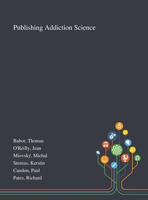 Publishing Addiction Science by Babor, Thomas