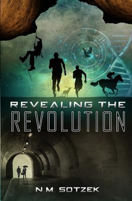 Revealing the Revolution by Sotzek, N. M.