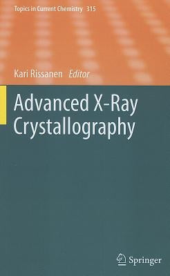 Advanced X-Ray Crystallography by Rissanen, Kari