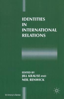 Identities in International Relations by Krause, Jill