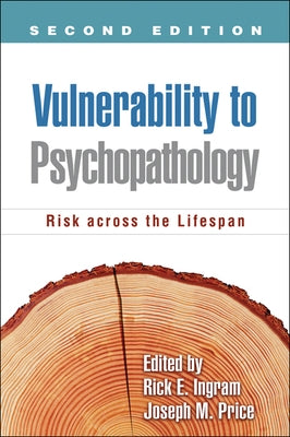 Vulnerability to Psychopathology: Risk Across the Lifespan by Ingram, Rick E.