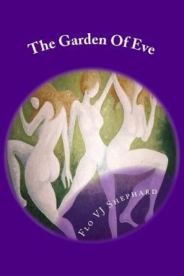 The Garden Of Eve: Book One by Shephard, Flo V. J.