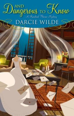 And Dangerous to Know by Wilde, Darcie