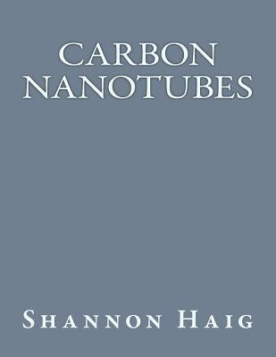Carbon Nanotubes by Haig, Shannon