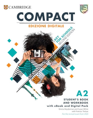 Compact Key for Schools Student's Book and Workbook Edizione Digitale: For the Revised Exam from 2020 by Heyderman, Emma