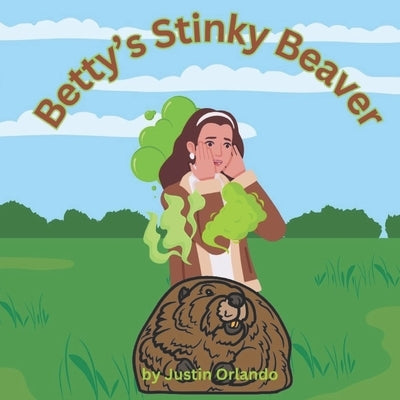 Betty's Stinky Beaver by Orlando, Justin
