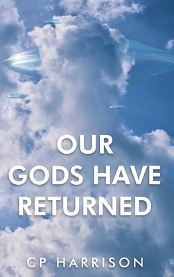 Our Gods Have Returned by Harrison, Cp