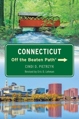 Connecticut Off the Beaten Path(r) by Lehman, Eric D.