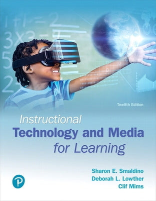 Instructional Technology and Media for Learning by Smaldino, Sharon