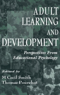 Adult Learning and Development: Perspectives from Educational Psychology by Smith, M. Cecil