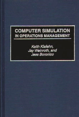 Computer Simulation in Operations Management by Boronico, Jess S.