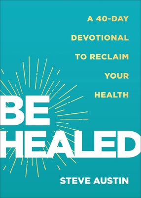 Be Healed by Austin, Steve
