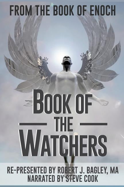 From The Book of Enoch: Book of the Watchers by Cook, Steve