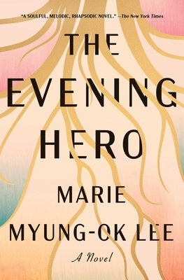 The Evening Hero by Lee, Marie Myung-Ok
