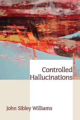 Controlled Hallucinations by Kistner, Diane