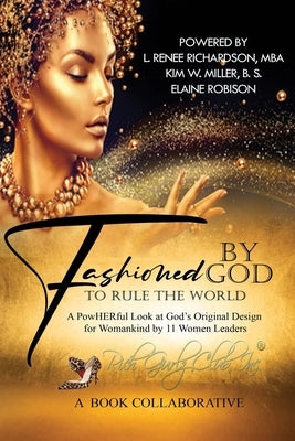 Fashioned by God to Rule the World by Richardson, L. Renee