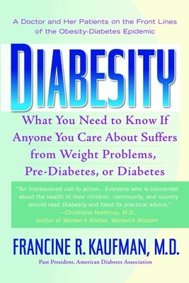 Diabesity: A Doctor and Her Patients on the Front Lines of the Obesity-Diabetes Epidemic by Kaufman, Francine R.