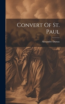 Convert Of St. Paul by Dumas, Alexandre