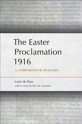 The Easter Proclamation 1916: A Comparative Analysis (Second Edition) by Paor, Liam de