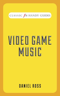 Video Game Music by Ross, Daniel