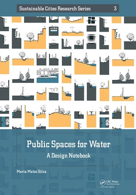Public Spaces for Water: A Design Notebook by Silva, Maria Matos