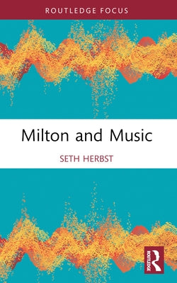 Milton and Music by Herbst, Seth