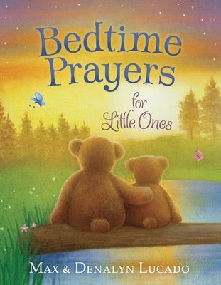 Bedtime Prayers for Little Ones by Lucado, Max