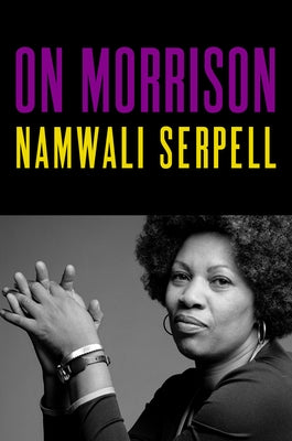 On Morrison by Serpell, Namwali