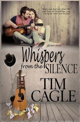 Whispers from the Silence by Cagle, Tim