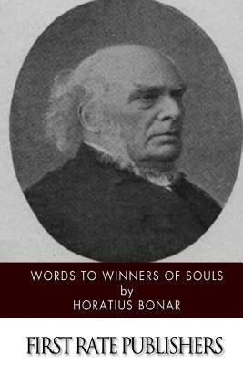 Words to Winners of Souls by Bonar, Horatius