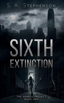Sixth Extinction by Stephenson, S. a.
