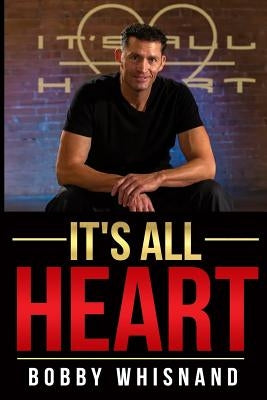 It's All Heart by Whisnand, Bobby