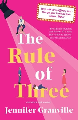 The Rule of Three: A Memoir (with benefits) by Granville, Jennifer