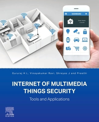 Internet of Multimedia Things Security: Tools and Applications by L, Gururaj H.