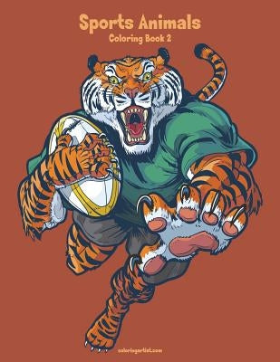 Sports Animals Coloring Book 2 by Snels, Nick