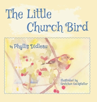 The Little Church Bird by Didleau, Phyllis