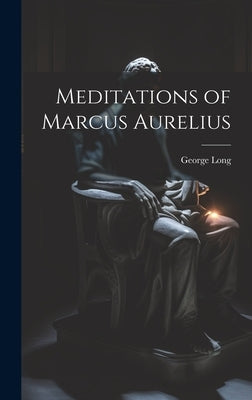 Meditations of Marcus Aurelius by (Translation)
