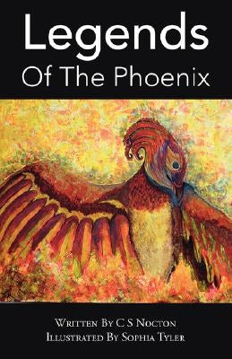 Legends of the Phoenix by Nocton, C. S.